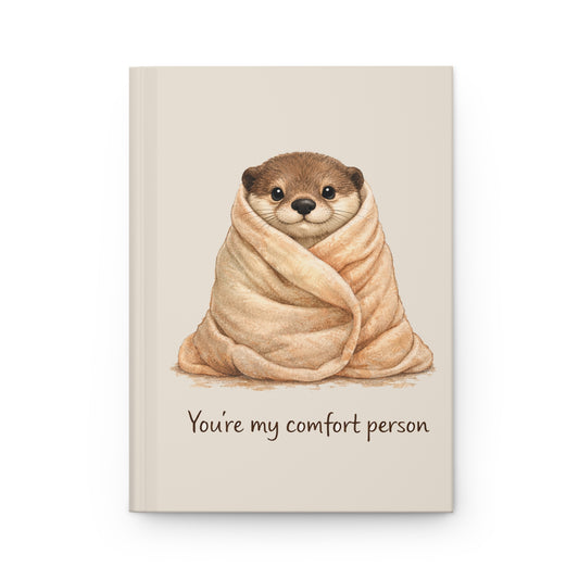 You're My Comfort Person Hardcover Otter Journal, Ruled Line