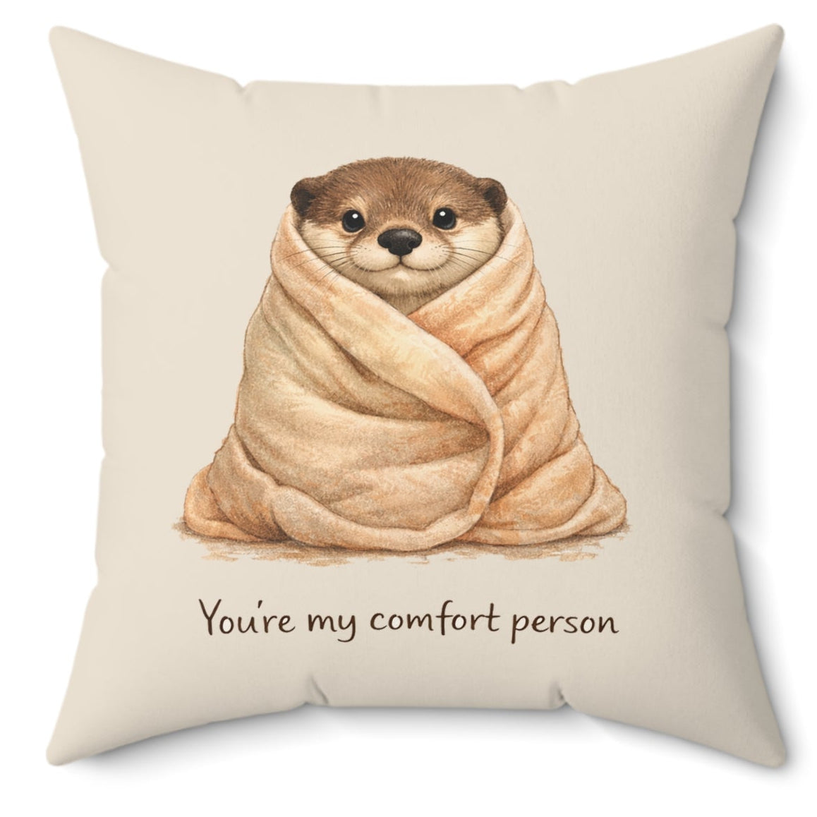 "You're My Comfort Person" Otter Faux Suede Throw Pillow
