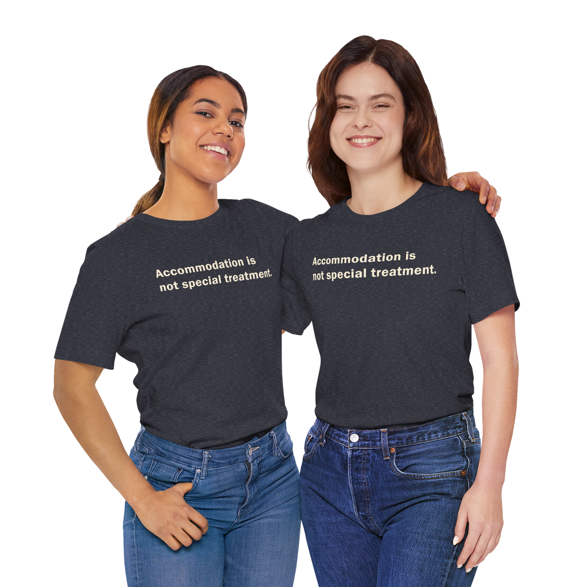 Accommodation, Not Special Treatment — Unisex T-Shirt