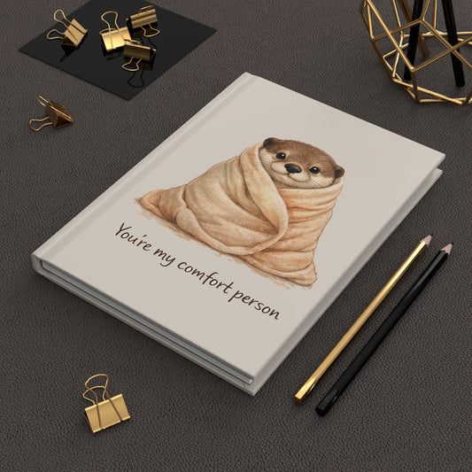 You're My Comfort Person Hardcover Otter Journal, Ruled Line
